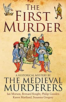 The cover of the book "The First Murder" by The Medieval Murderers