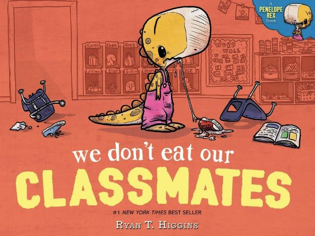 book cover of We Don't Eat Our Classmates by Ryan T. Higgins. Orange background with Penelope Rex in center.