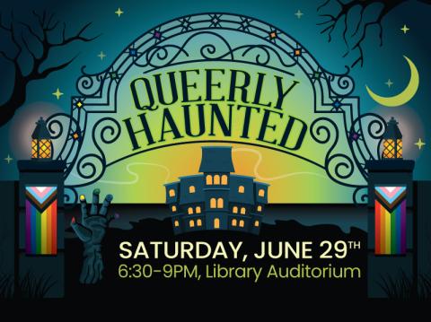 Gate with the words "Queerly Haunted" in front of a haunted house.